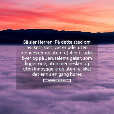 Picture 05 - Jeremia 33:10 NORSK - Så sier Herren: På dette sted om hvilket I - Bible Verse Picture