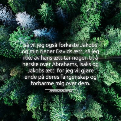 Picture 05 - Jeremia 33:26 NORSK - så vil jeg også forkaste Jakobs og min tjener - Bible Verse Picture