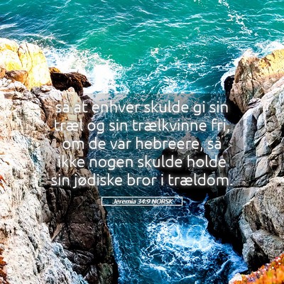 Picture 05 - Jeremia 34:9 NORSK - så at enhver skulde gi sin træl og sin - Bible Verse Picture