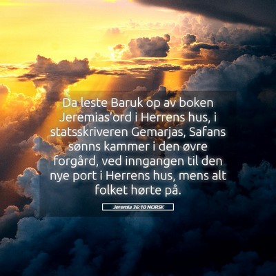 Picture 05 - Jeremia 36:10 NORSK - Da leste Baruk op av boken Jeremias'ord i Herrens - Bible Verse Picture