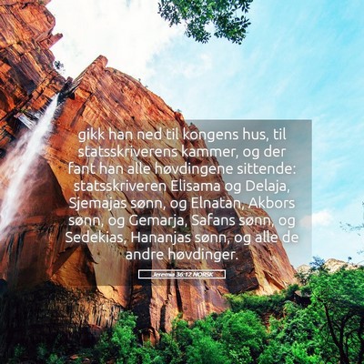 Picture 05 - Jeremia 36:12 NORSK - gikk han ned til kongens hus, til statsskriverens - Bible Verse Picture