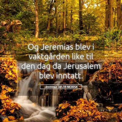 Picture 05 - Jeremia 38:28 NORSK - Og Jeremias blev i vaktgården like til den dag - Bible Verse Picture