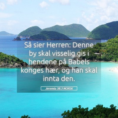 Picture 05 - Jeremia 38:3 NORSK - Så sier Herren: Denne by skal visselig gis i - Bible Verse Picture