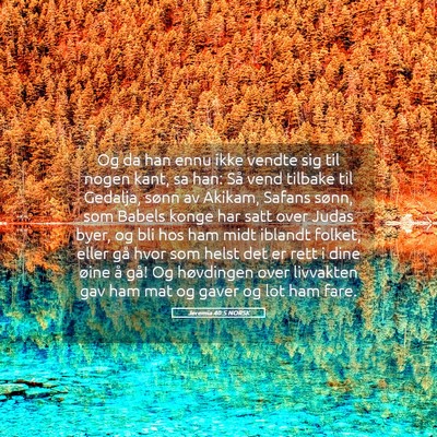 Picture 05 - Jeremia 40:5 NORSK - Og da han ennu ikke vendte sig til nogen kant, sa - Bible Verse Picture