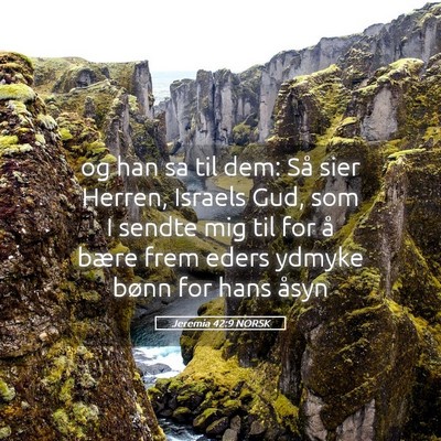 Picture 05 - Jeremia 42:9 NORSK - og han sa til dem: Så sier Herren, Israels Gud, - Bible Verse Picture