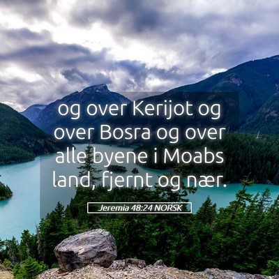 Picture 05 - Jeremia 48:24 NORSK - og over Kerijot og over Bosra og over alle byene - Bible Verse Picture