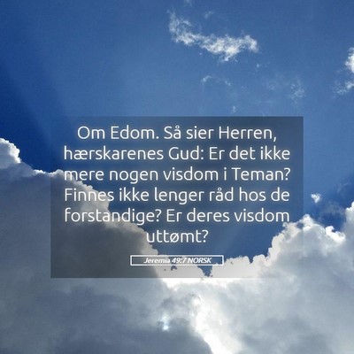 Picture 05 - Jeremia 49:7 NORSK - Om Edom. Så sier Herren, hærskarenes Gud: Er - Bible Verse Picture