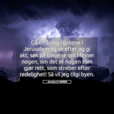 Picture 05 - Jeremia 5:1 NORSK - Gå omkring i gatene i Jerusalem og se efter og - Bible Verse Picture