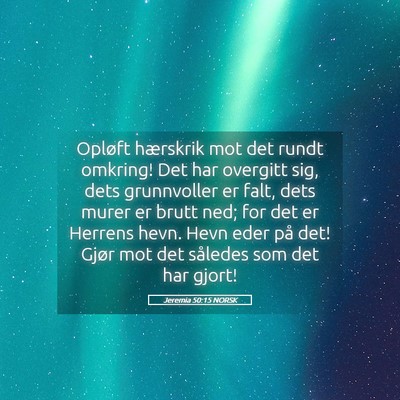 Picture 05 - Jeremia 50:15 NORSK - Opløft hærskrik mot det rundt omkring! Det har - Bible Verse Picture