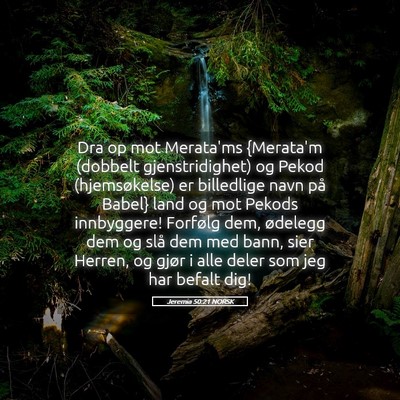 Picture 05 - Jeremia 50:21 NORSK - Dra op mot Merata'ms {Merata'm (dobbelt - Bible Verse Picture