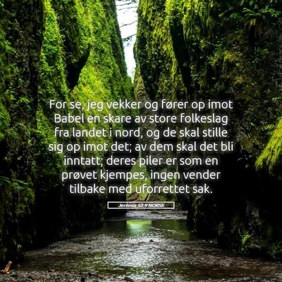 Picture 05 - Jeremia 50:9 NORSK - For se, jeg vekker og fører op imot Babel en - Bible Verse Picture