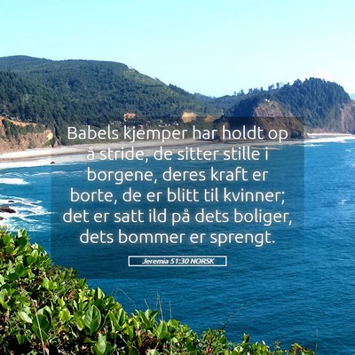 Picture 05 - Jeremia 51:30 NORSK - Babels kjemper har holdt op å stride, de sitter - Bible Verse Picture