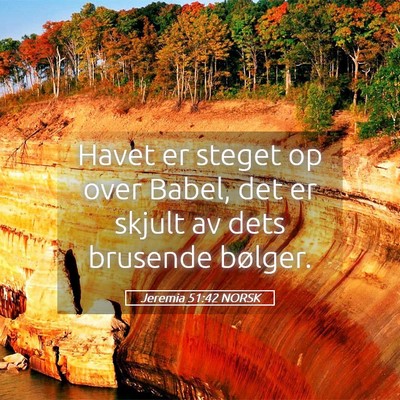 Picture 05 - Jeremia 51:42 NORSK - Havet er steget op over Babel, det er skjult av - Bible Verse Picture
