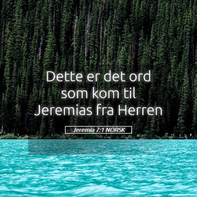 Picture 05 - Jeremia 7:1 NORSK - Dette er det ord som kom til Jeremias fra - Bible Verse Picture