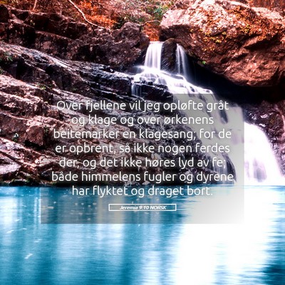 Picture 05 - Jeremia 9:10 NORSK - Over fjellene vil jeg opløfte gråt og klage og - Bible Verse Picture