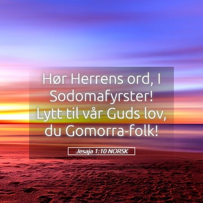 Picture 05 - Jesaja 1:10 NORSK - Hør Herrens ord, I Sodomafyrster! Lytt til vår - Bible Verse Picture