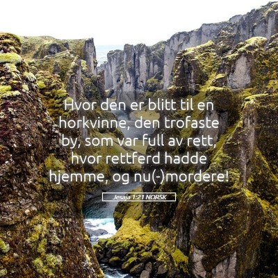 Picture 05 - Jesaja 1:21 NORSK - Hvor den er blitt til en horkvinne, den trofaste - Bible Verse Picture