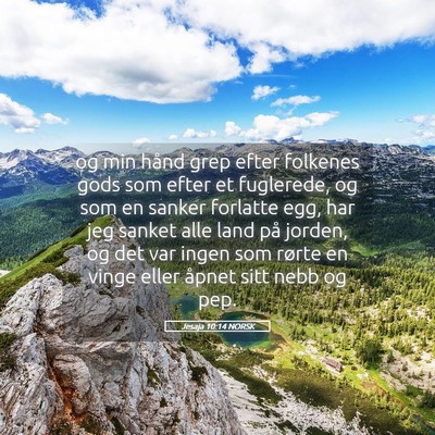 Picture 05 - Jesaja 10:14 NORSK - og min hånd grep efter folkenes gods som efter - Bible Verse Picture