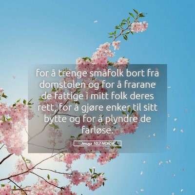 Picture 05 - Jesaja 10:2 NORSK - for å trenge småfolk bort fra domstolen og for - Bible Verse Picture