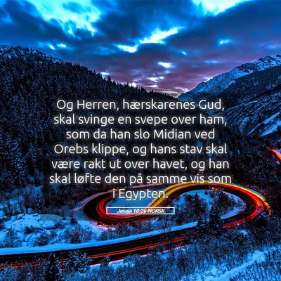 Picture 05 - Jesaja 10:26 NORSK - Og Herren, hærskarenes Gud, skal svinge en svepe - Bible Verse Picture