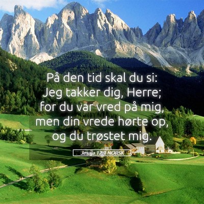 Picture 05 - Jesaja 12:1 NORSK - På den tid skal du si: Jeg takker dig, Herre; - Bible Verse Picture