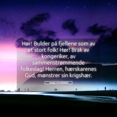 Picture 05 - Jesaja 13:4 NORSK - Hør! Bulder på fjellene som av et stort folk! - Bible Verse Picture