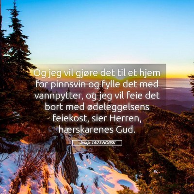 Picture 05 - Jesaja 14:23 NORSK - Og jeg vil gjøre det til et hjem for pinnsvin og - Bible Verse Picture