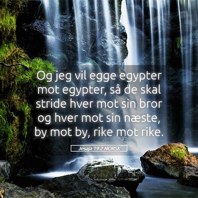 Picture 05 - Jesaja 19:2 NORSK - Og jeg vil egge egypter mot egypter, så de skal - Bible Verse Picture