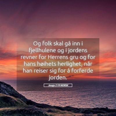 Picture 05 - Jesaja 2:19 NORSK - Og folk skal gå inn i fjellhulene og i jordens - Bible Verse Picture