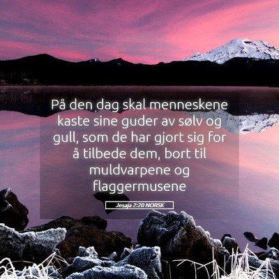 Picture 05 - Jesaja 2:20 NORSK - På den dag skal menneskene kaste sine guder av - Bible Verse Picture