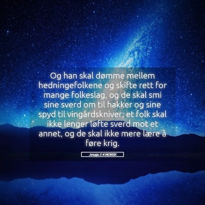 Picture 05 - Jesaja 2:4 NORSK - Og han skal dømme mellem hedningefolkene og - Bible Verse Picture