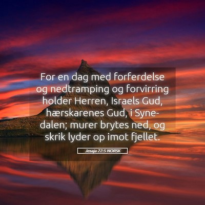 Picture 05 - Jesaja 22:5 NORSK - For en dag med forferdelse og nedtramping og - Bible Verse Picture