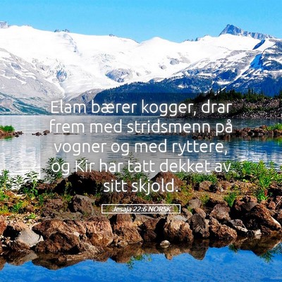 Picture 05 - Jesaja 22:6 NORSK - Elam bærer kogger, drar frem med stridsmenn på - Bible Verse Picture