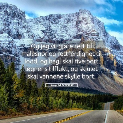 Picture 05 - Jesaja 28:17 NORSK - Og jeg vil gjøre rett til målesnor og - Bible Verse Picture