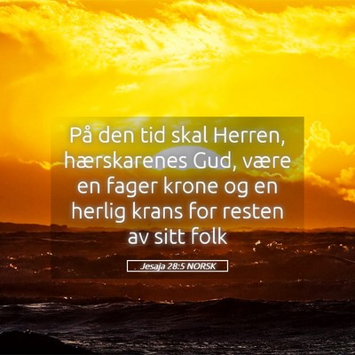 Picture 05 - Jesaja 28:5 NORSK - På den tid skal Herren, hærskarenes Gud, være - Bible Verse Picture