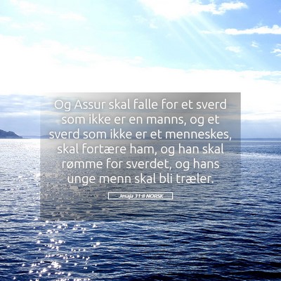 Picture 05 - Jesaja 31:8 NORSK - Og Assur skal falle for et sverd som ikke er en - Bible Verse Picture