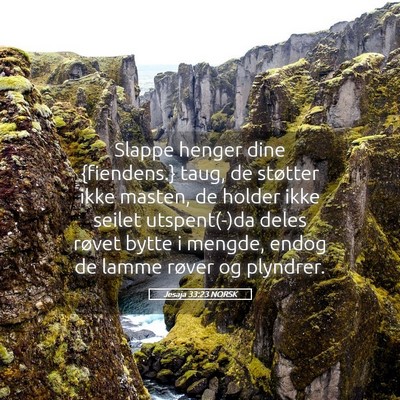 Picture 05 - Jesaja 33:23 NORSK - Slappe henger dine {fiendens.} taug, de støtter - Bible Verse Picture