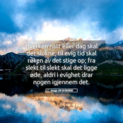 Picture 05 - Jesaja 34:10 NORSK - Hverken natt eller dag skal det slukne, til evig - Bible Verse Picture