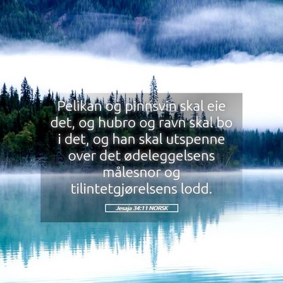 Picture 05 - Jesaja 34:11 NORSK - Pelikan og pinnsvin skal eie det, og hubro og - Bible Verse Picture
