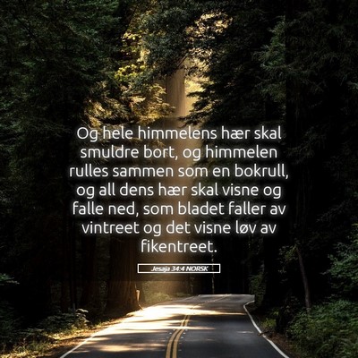 Picture 05 - Jesaja 34:4 NORSK - Og hele himmelens hær skal smuldre bort, og - Bible Verse Picture