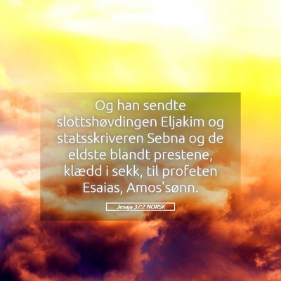 Picture 05 - Jesaja 37:2 NORSK - Og han sendte slottshøvdingen Eljakim og - Bible Verse Picture