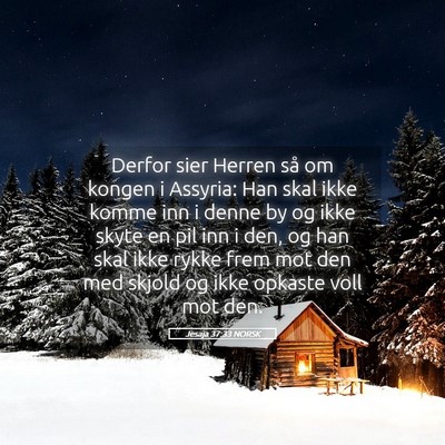 Picture 05 - Jesaja 37:33 NORSK - Derfor sier Herren så om kongen i Assyria: Han - Bible Verse Picture