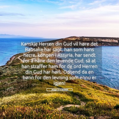 Picture 05 - Jesaja 37:4 NORSK - Kanskje Herren din Gud vil høre det Rabsake har - Bible Verse Picture