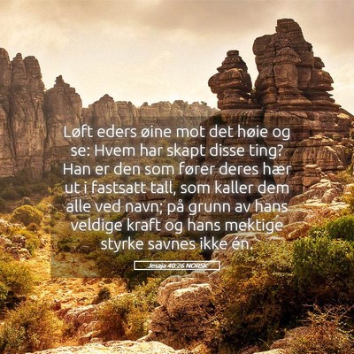 Picture 05 - Jesaja 40:26 NORSK - Løft eders øine mot det høie og se: Hvem har - Bible Verse Picture