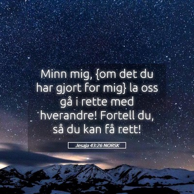 Picture 05 - Jesaja 43:26 NORSK - Minn mig, {om det du har gjort for mig} la oss - Bible Verse Picture