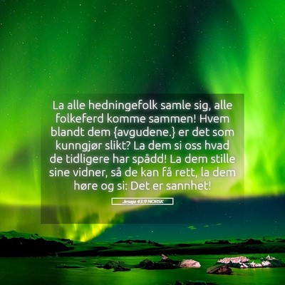 Picture 05 - Jesaja 43:9 NORSK - La alle hedningefolk samle sig, alle folkeferd - Bible Verse Picture
