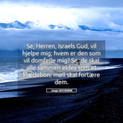 Picture 05 - Jesaja 50:9 NORSK - Se, Herren, Israels Gud, vil hjelpe mig; hvem er - Bible Verse Picture