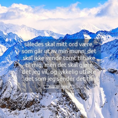 Picture 05 - Jesaja 55:11 NORSK - således skal mitt ord være, som går ut av min - Bible Verse Picture