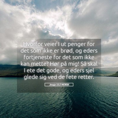 Picture 05 - Jesaja 55:2 NORSK - Hvorfor veier I ut penger for det som ikke er - Bible Verse Picture