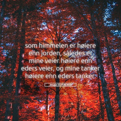 Picture 05 - Jesaja 55:9 NORSK - som himmelen er høiere enn jorden, således er - Bible Verse Picture